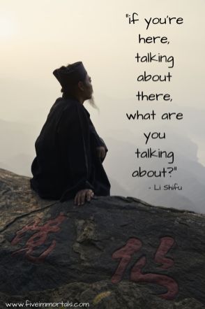 _if you're here, talking about there, what are you talking about__- Li Shifu